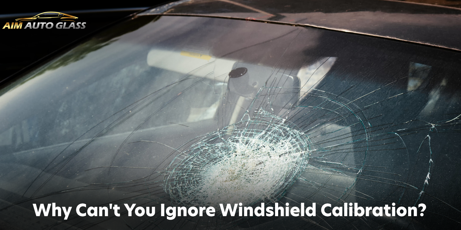 Windshield Calibration and Its Importance